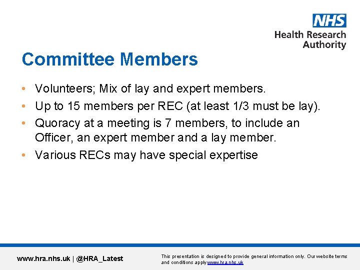 Committee Members • Volunteers; Mix of lay and expert members. • Up to 15