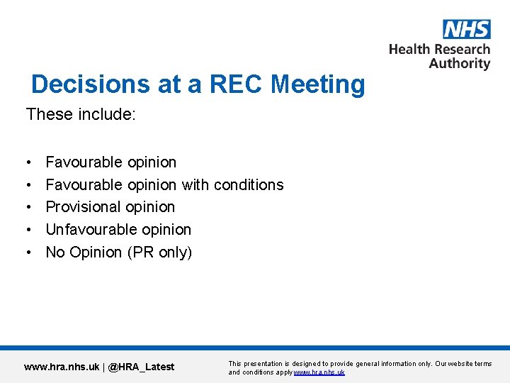 Decisions at a REC Meeting These include: • • • Favourable opinion with conditions