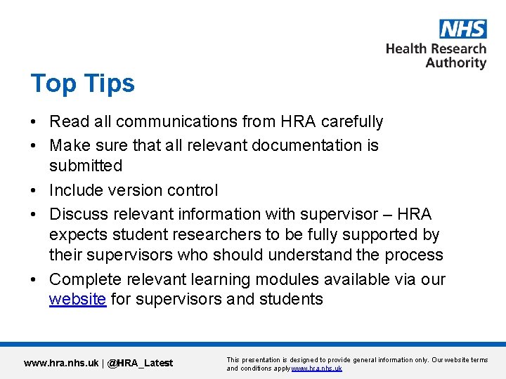 Top Tips • Read all communications from HRA carefully • Make sure that all