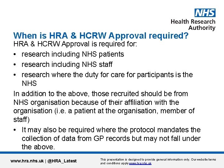 When is HRA & HCRW Approval required? HRA & HCRW Approval is required for: