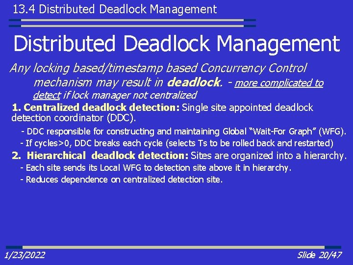 13. 4 Distributed Deadlock Management Any locking based/timestamp based Concurrency Control mechanism may result