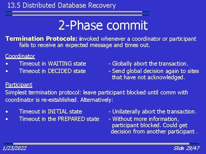 13. 5 Distributed Database Recovery 2 -Phase commit Termination Protocols: invoked whenever a coordinator