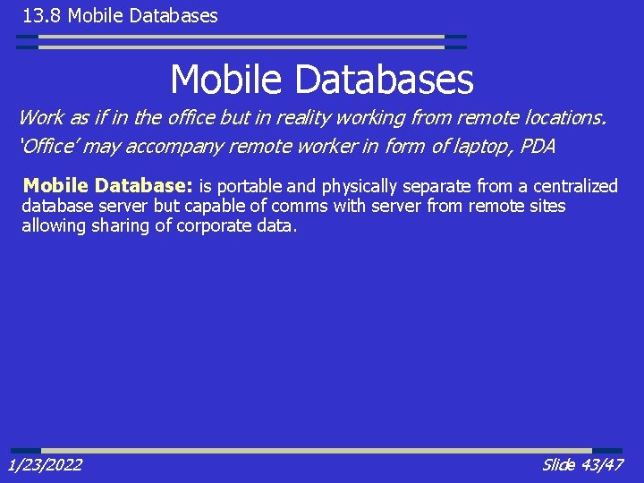 13. 8 Mobile Databases Work as if in the office but in reality working