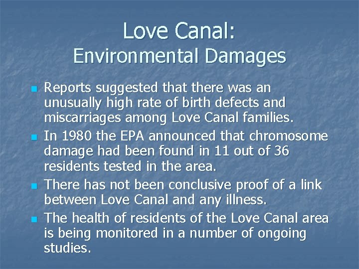 Love Canal: Environmental Damages n n Reports suggested that there was an unusually high