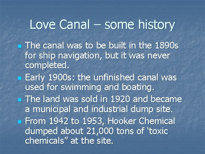 Love Canal – some history n n The canal was to be built in