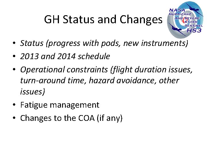 GH Status and Changes • Status (progress with pods, new instruments) • 2013 and