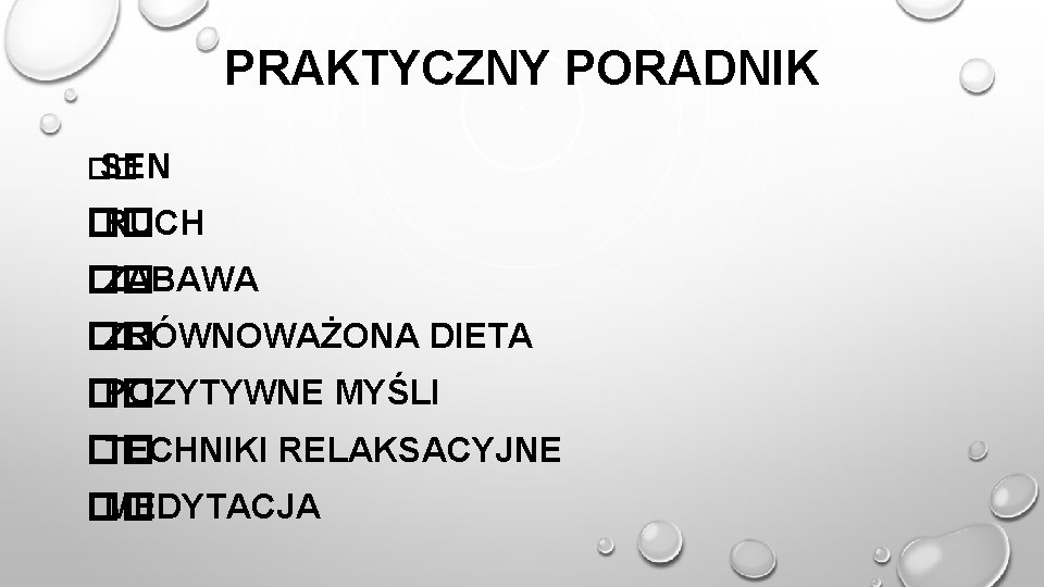 PRAKTYCZNY PORADNIK �� SEN �� RUCH �� ZABAWA �� ZRÓWNOWAŻONA DIETA �� POZYTYWNE MYŚLI