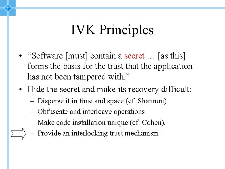 IVK Principles • “Software [must] contain a secret … [as this] forms the basis