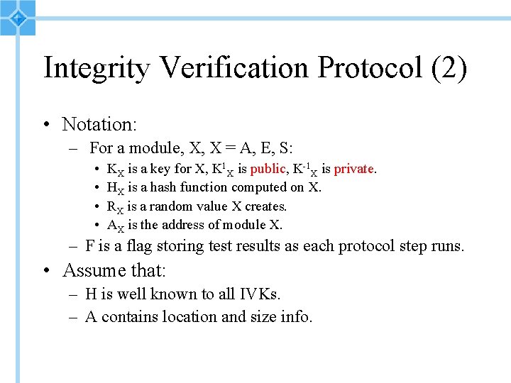 Integrity Verification Protocol (2) • Notation: – For a module, X, X = A,