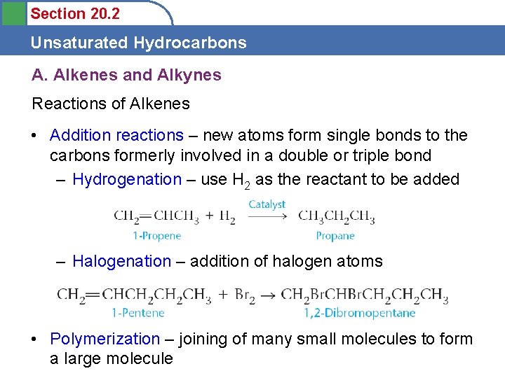Section 20. 2 Unsaturated Hydrocarbons A. Alkenes and Alkynes Reactions of Alkenes • Addition