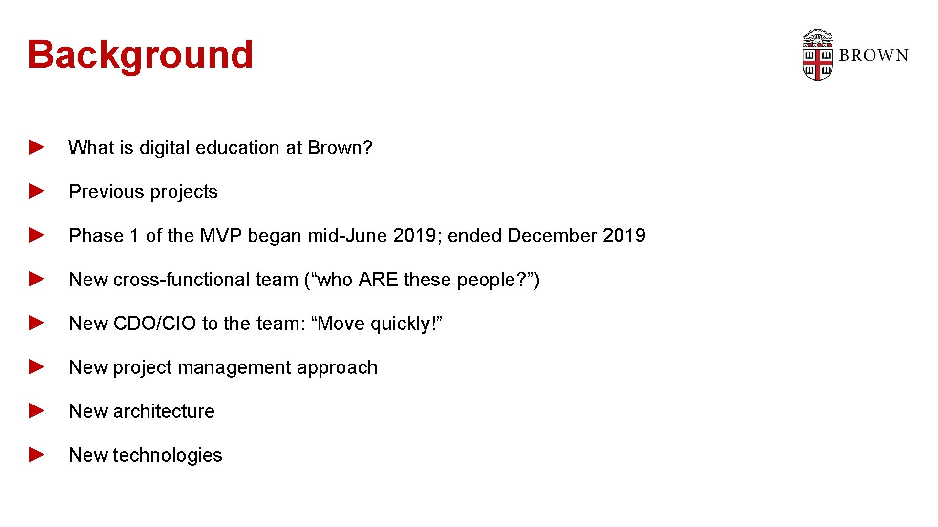 Background ► What is digital education at Brown? ► Previous projects ► Phase 1