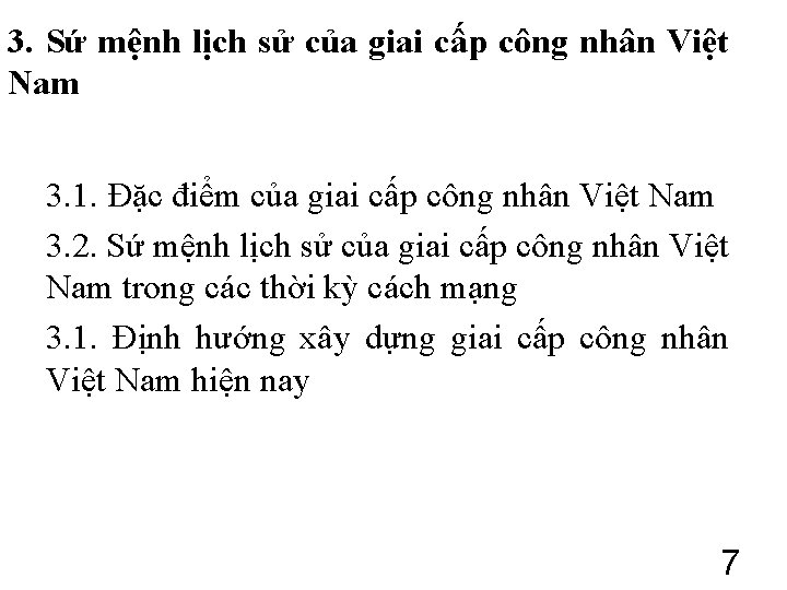 3. Sứ mệnh lịch sử của giai cấp công nhân Việt Nam 3. 1.