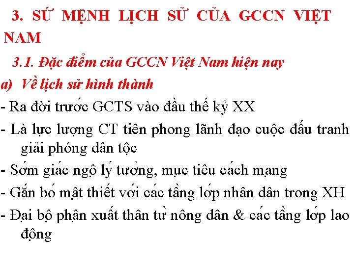 3. SỨ MỆNH LỊCH SỬ CỦA GCCN VIỆT NAM 3. 1. Đặc điểm của