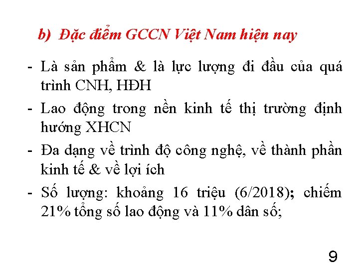 b) Đặc điểm GCCN Việt Nam hiện nay - Là sản phẩm & là