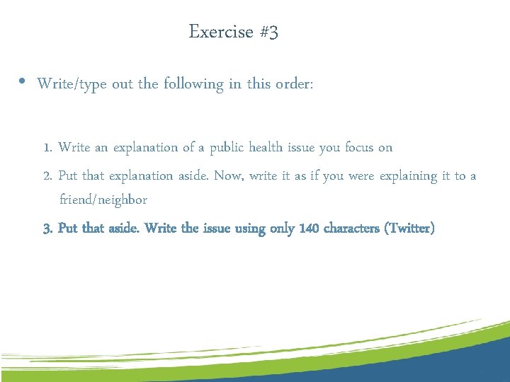 Exercise #3 • Write/type out the following in this order: 1. Write an explanation