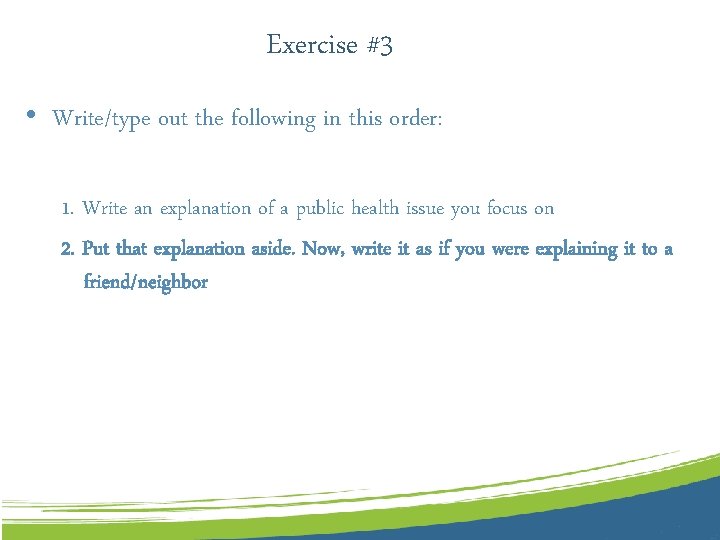 Exercise #3 • Write/type out the following in this order: 1. Write an explanation