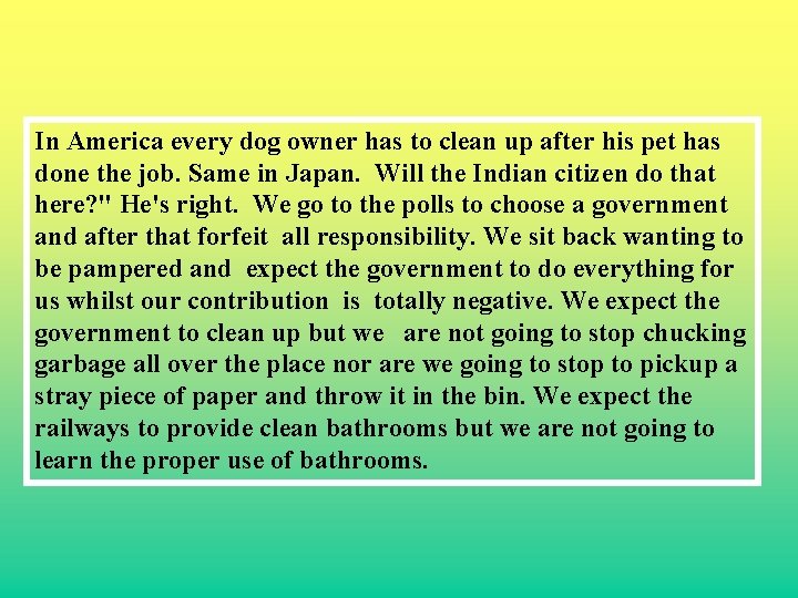 In America every dog owner has to clean up after his pet has done