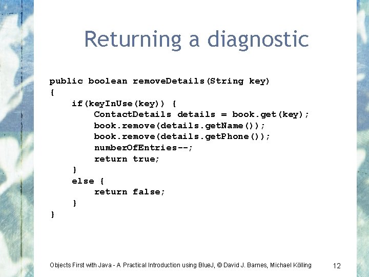 Returning a diagnostic public boolean remove. Details(String key) { if(key. In. Use(key)) { Contact.