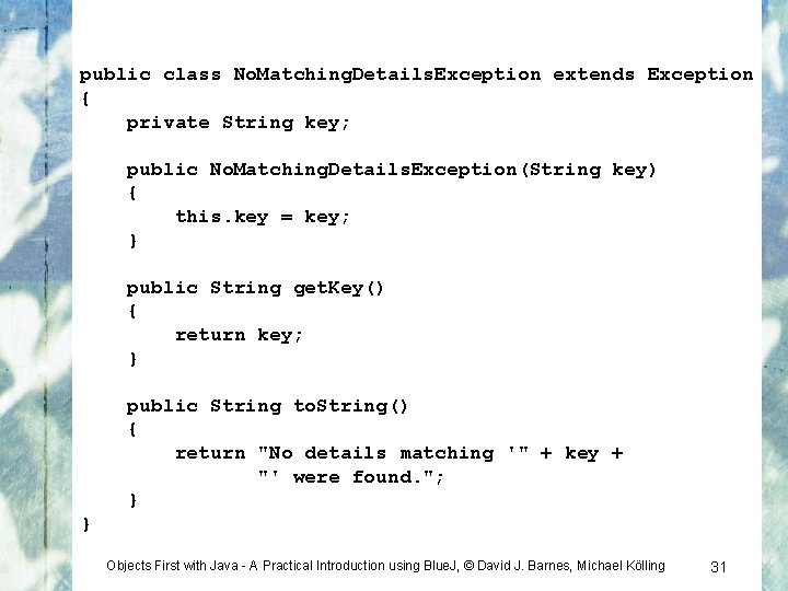 public class No. Matching. Details. Exception extends Exception { private String key; public No.