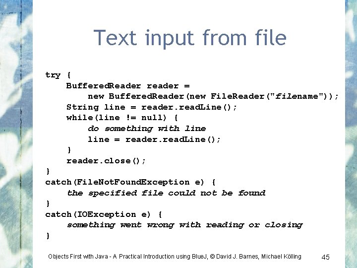 Text input from file try { Buffered. Reader reader = new Buffered. Reader(new File.
