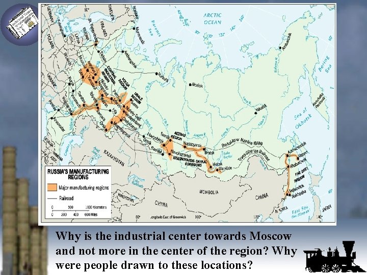 Why is the industrial center towards Moscow and not more in the center of