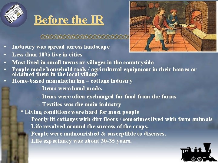 Before the IR • • Industry was spread across landscape Less than 10% live