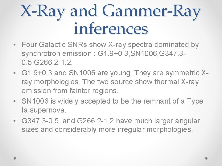 X-Ray and Gammer-Ray inferences • Four Galactic SNRs show X-ray spectra dominated by synchrotron