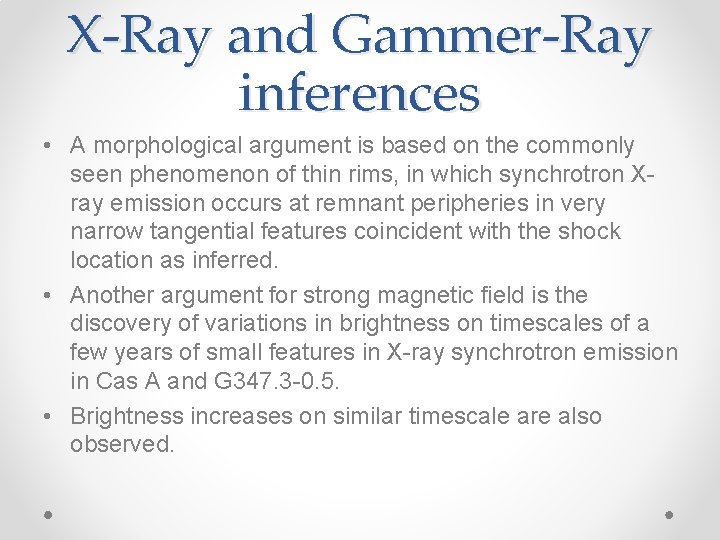X-Ray and Gammer-Ray inferences • A morphological argument is based on the commonly seen