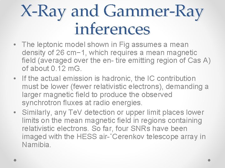 X-Ray and Gammer-Ray inferences • The leptonic model shown in Fig assumes a mean