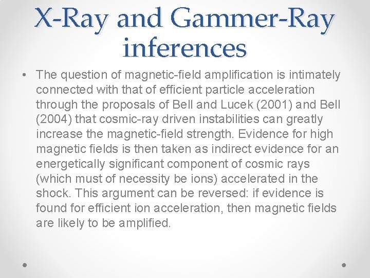 X-Ray and Gammer-Ray inferences • The question of magnetic-ﬁeld ampliﬁcation is intimately connected with