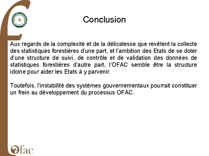 Conclusion Aux regards de la complexité et de la délicatesse que revêtent la collecte