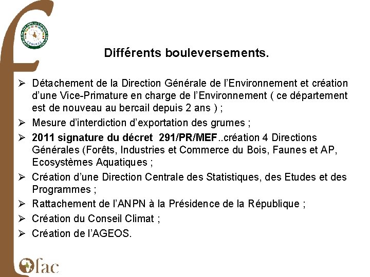 Différents bouleversements. Ø Détachement de la Direction Générale de l’Environnement et création d’une Vice-Primature