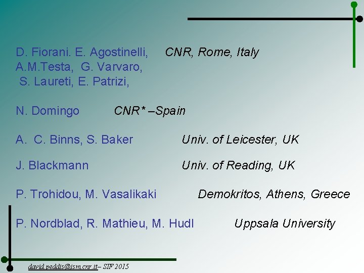 D. Fiorani. E. Agostinelli, A. M. Testa, G. Varvaro, S. Laureti, E. Patrizi, N.