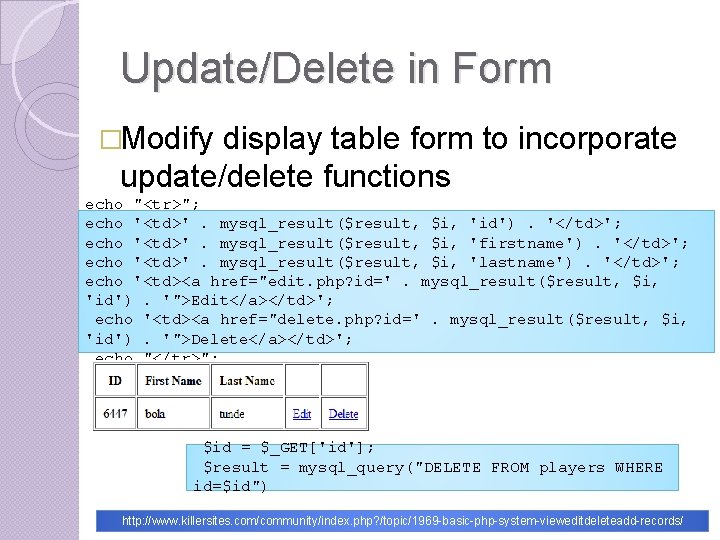 Update/Delete in Form �Modify display table form to incorporate update/delete functions echo "<tr>"; echo Update/Delete in Form �Modify display table form to incorporate update/delete functions echo "<tr>"; echo