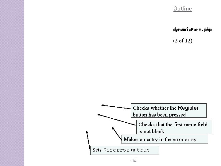 Outline dynamic. Form. php (2 of 12) Checks whether the Register button has been Outline dynamic. Form. php (2 of 12) Checks whether the Register button has been