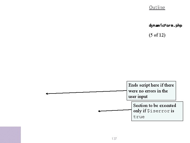 Outline dynamic. Form. php (5 of 12) Ends script here if there were no Outline dynamic. Form. php (5 of 12) Ends script here if there were no