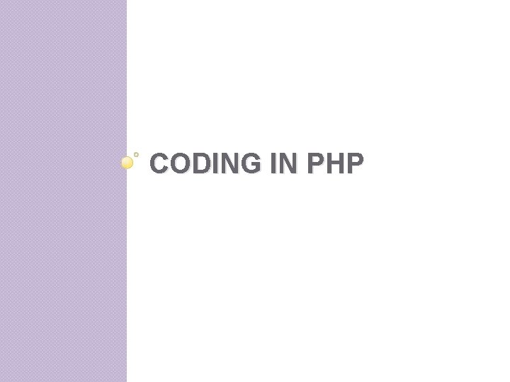 CODING IN PHP CODING IN PHP