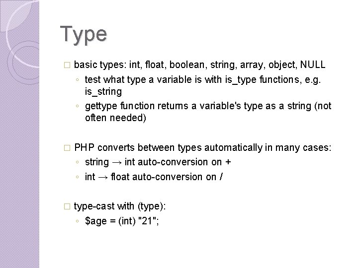 Type � basic types: int, float, boolean, string, array, object, NULL ◦ test what Type � basic types: int, float, boolean, string, array, object, NULL ◦ test what