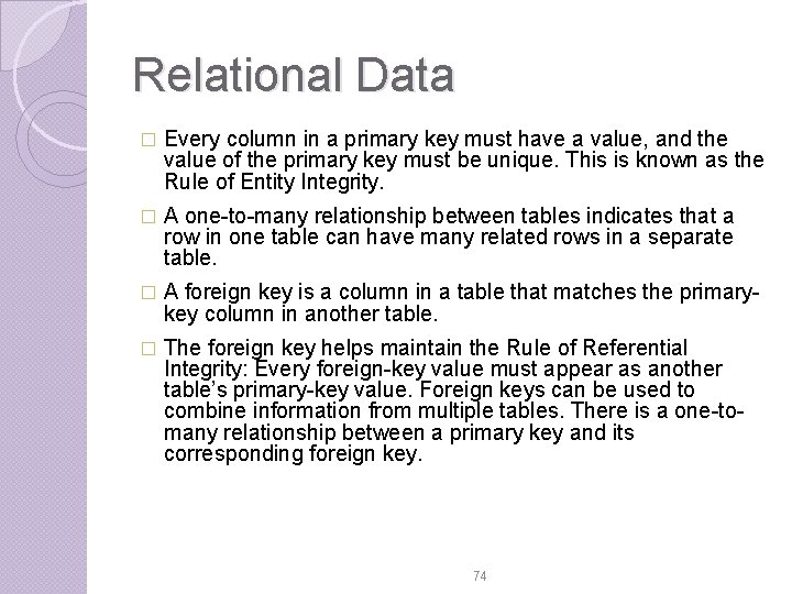 Relational Data � Every column in a primary key must have a value, and Relational Data � Every column in a primary key must have a value, and