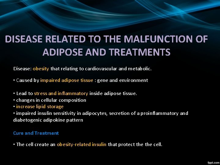 DISEASE RELATED TO THE MALFUNCTION OF ADIPOSE AND TREATMENTS Disease: obesity that relating to