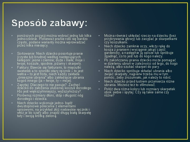 Sposób zabawy: • • • poniższych pozycji można wybrać jedną lub kilka jednocześnie. Ponieważ