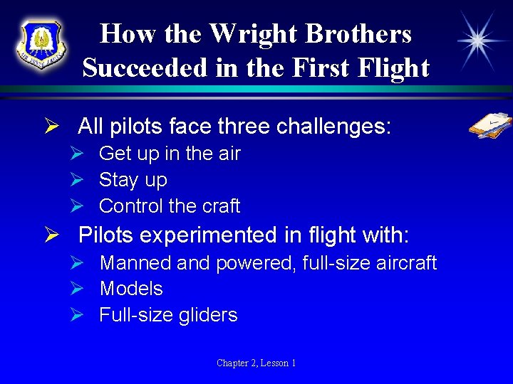 How the Wright Brothers Succeeded in the First Flight Ø All pilots face three