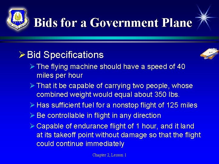 Bids for a Government Plane Ø Bid Specifications Ø The flying machine should have