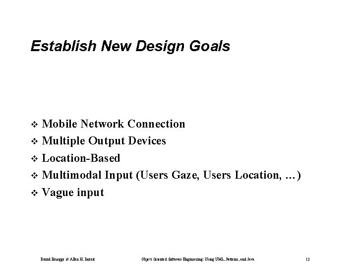 Establish New Design Goals Mobile Network Connection Multiple Output Devices Location-Based Multimodal Input (Users