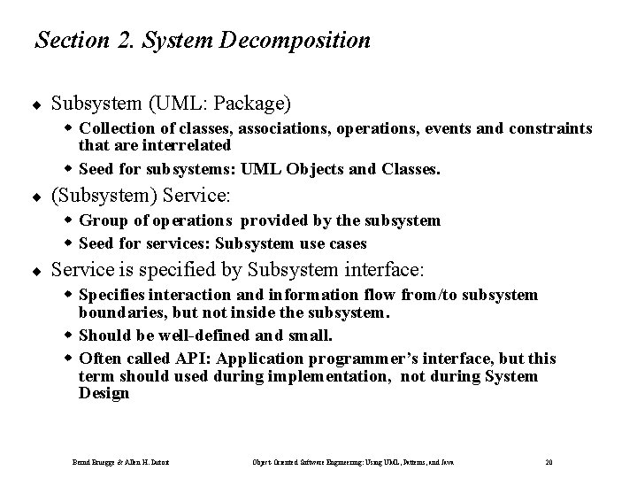Section 2. System Decomposition ¨ Subsystem (UML: Package) Collection of classes, associations, operations, events