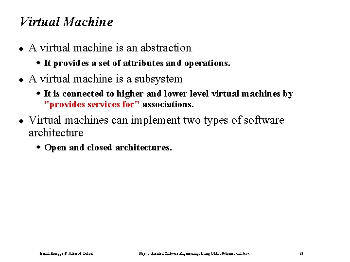 Virtual Machine ¨ A virtual machine is an abstraction It provides a set of