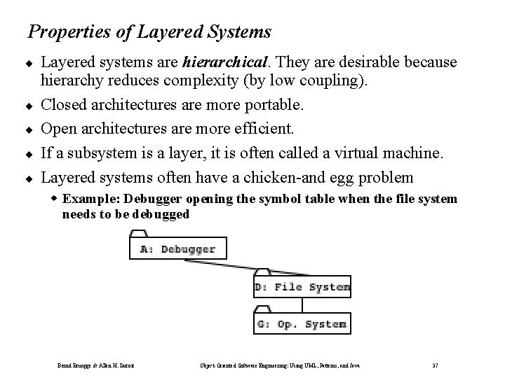 Properties of Layered Systems ¨ ¨ ¨ Layered systems are hierarchical. They are desirable