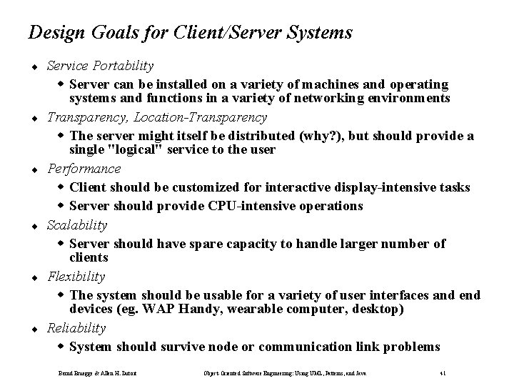 Design Goals for Client/Server Systems ¨ ¨ ¨ Service Portability Server can be installed