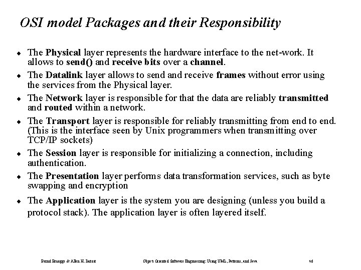 OSI model Packages and their Responsibility ¨ ¨ ¨ ¨ The Physical layer represents