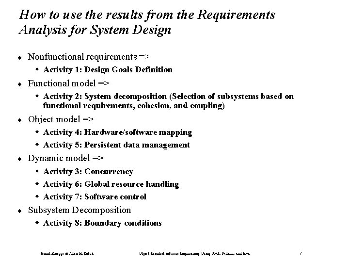 How to use the results from the Requirements Analysis for System Design ¨ Nonfunctional